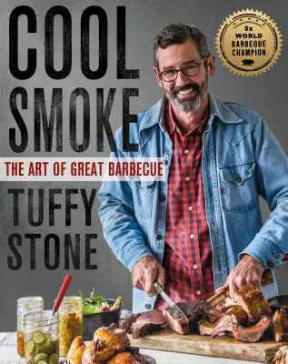 Chladný dym: Vydanie knihy: Umenie skvelého grilovania - Cool Smoke: The Art of Great Barbecue