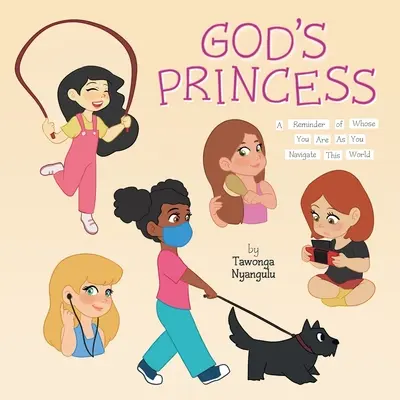 Božia princezná: Pripomienka toho, kým si, keď sa pohybuješ po tomto svete - God's Princess: A Reminder of Whose You Are As You Navigate This World