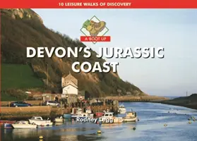 Obujte sa do jurského pobrežia Devonu - 10 objavných prechádzok na voľný čas - Boot Up Devon's Jurassic Coast - 10 Leisure Walks of Discovery