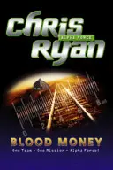 Alpha Force: Krvavé peniaze - kniha 7 - Alpha Force: Blood Money - Book 7