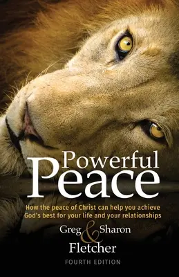 Mocný mier: Ako vám Kristov pokoj môže pomôcť dosiahnuť to najlepšie pre váš život a vaše vzťahy - Powerful Peace: How the peace of Christ can help you achieve God's best for your life and your relationships