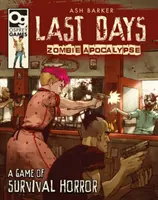 Posledné dni: Apokalypsa zombíkov: Hra: Horor o prežití - Last Days: Zombie Apocalypse: A Game of Survival Horror