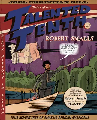 Robert Smalls, 3: Príbehy talentovaného desiatnika, č. 3 - Robert Smalls, 3: Tales of the Talented Tenth, No. 3