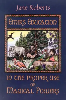 Vzdelávanie emira v správnom používaní magických schopností [s chlopňami] - Emir's Education in the Proper Use of Magical Powers [With Flaps]