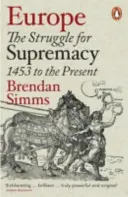 Európa - Boj o nadvládu od roku 1453 po súčasnosť - Europe - The Struggle for Supremacy, 1453 to the Present