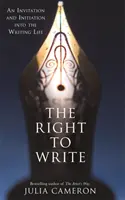 Právo písať - Pozvanie a zasvätenie do spisovateľského života - Right to Write - An Invitation and Initiation into the Writing Life