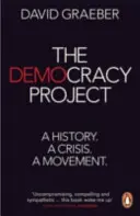 Projekt Demokracia - História, kríza, hnutie - Democracy Project - A History, a Crisis, a Movement