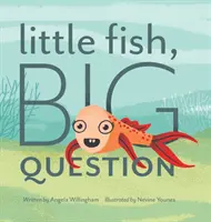 Malá ryba, veľká otázka - Little Fish, Big Question