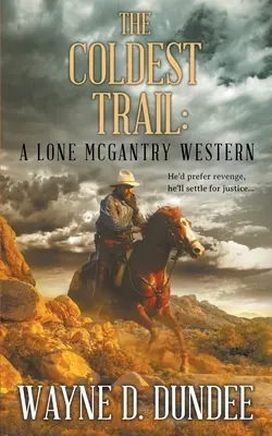 Najchladnejšia stopa: A Lone McGantry Western - The Coldest Trail: A Lone McGantry Western