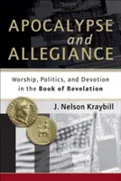 Apokalypsa a vernosť: Vyznanie, politika a oddanosť v knihe Zjavenie Jána - Apocalypse and Allegiance: Worship, Politics, and Devotion in the Book of Revelation