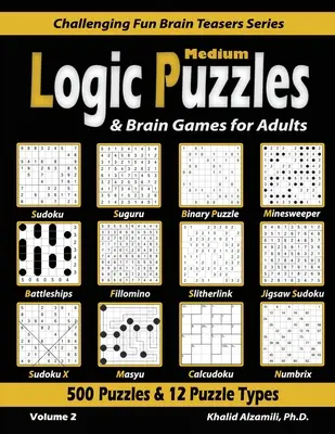 Stredné logické hádanky a mozgové hry pre dospelých: 500 hádaniek a 12 typov hlavolamov (Sudoku, Fillomino, Battleships, Calcudoku, Binary Puzzle, Slitherlink, S - Medium Logic Puzzles & Brain Games for Adults: 500 Puzzles & 12 Puzzle Types (Sudoku, Fillomino, Battleships, Calcudoku, Binary Puzzle, Slitherlink, S