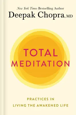 Celková meditácia: Praktiky prebudeného života - Total Meditation: Practices in Living the Awakened Life