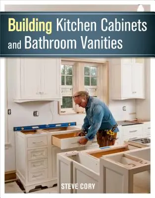 Stavba kuchynských liniek a kúpeľňových skriniek - Building Kitchen Cabinets and Bathroom Vanities
