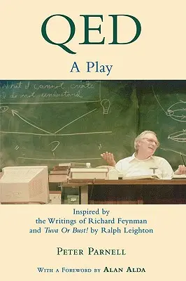 Qed: Ralph Leighton: A Play Inspired by the Writings of Richard Feynman a Tuva or Bust! - Qed: A Play Inspired by the Writings of Richard Feynman and Tuva or Bust!by Ralph Leighton