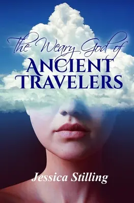 Unavený boh dávnych cestovateľov - The Weary God of Ancient Travelers