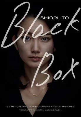 Čierna skrinka: The Memoir That Sparked Japan's #Metoo Movement - Black Box: The Memoir That Sparked Japan's #Metoo Movement