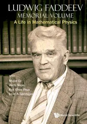Ludwig Faddeev Memorial Volume: A Life in Mathematical Physics (Život v matematickej fyzike) - Ludwig Faddeev Memorial Volume: A Life in Mathematical Physics
