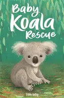 Detskí zvierací kamaráti: Mláďa koaly - záchrana - kniha 2 - Baby Animal Friends: Baby Koala Rescue - Book 2