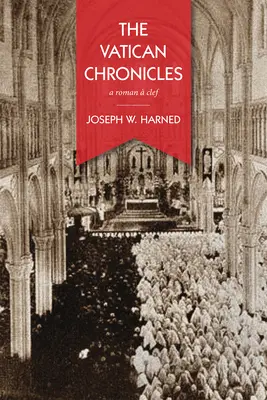 Vatikánske kroniky: A Roman Clef - The Vatican Chronicles: A Roman  Clef