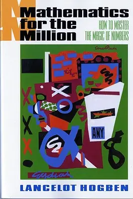 Matematika pre milión: Ako zvládnuť kúzlo čísel - kniha Milión - Ako zvládnuť kúzlo čísel - Mathematics for the Million: How to Master the Magic of Numbers