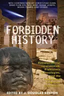 Zakázané dejiny: Prehistorické technológie, mimozemské zásahy a potlačené počiatky civilizácie - Forbidden History: Prehistoric Technologies, Extraterrestrial Intervention, and the Suppressed Origins of Civilization