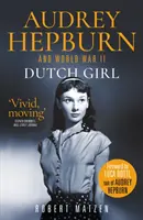Holandské dievča - Audrey Hepburnová a druhá svetová vojna - Dutch Girl - Audrey Hepburn and World War II