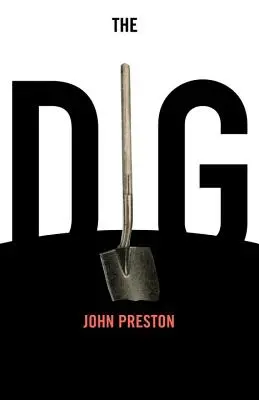 Vykopávky: Román podľa skutočných udalostí - The Dig: A Novel Based on True Events