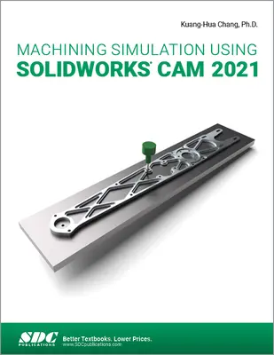 Simulácia obrábania pomocou Solidworks CAM 2021 - Machining Simulation Using Solidworks CAM 2021