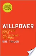 Sila vôle: Objavte ju, používajte ju a získajte to, čo chcete - Willpower: Discover It, Use It and Get What You Want