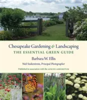Chesapeake Gardening and Landscaping: Základný zelený sprievodca - Chesapeake Gardening and Landscaping: The Essential Green Guide