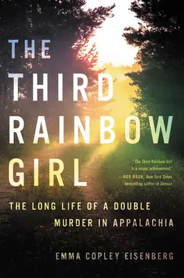 Tretie dúhové dievča: Dlhý život dvojnásobnej vraždy v Apalači - The Third Rainbow Girl: The Long Life of a Double Murder in Appalachia