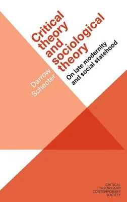 Kritická teória a sociologická teória: O neskorej modernite a sociálnej štátnosti - Critical Theory and Sociological Theory: On Late Modernity and Social Statehood