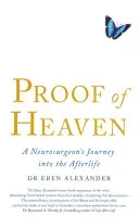 Dôkaz o nebi - Cesta neurochirurga do posmrtného života - Proof of Heaven - A Neurosurgeon's Journey into the Afterlife