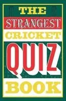 Najpodivnejší kriketový kvíz - Strangest Cricket Quiz Book