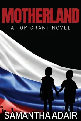 Materská krajina: Román Toma Granta - Motherland: A Tom Grant Novel