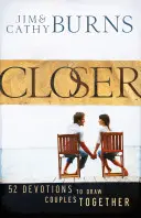 Bližšie: 52 pobožností na zblíženie párov - Closer: 52 Devotions to Draw Couples Together