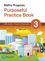 Matematika Progress Cieľavedomé precvičovanie Kniha 3 Druhé vydanie - Maths Progress Purposeful Practice Book 3 Second Edition