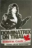 Domina na súde: Bedford vs. Kanada - Dominatrix on Trial: Bedford vs. Canada