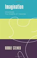 Imaginácia: Posilňovanie schopností myslenia - Imagination: Enhancing the Powers of Thinking