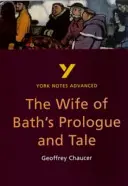 Prológ a príbeh manželky z Bathu: York Notes pre pokročilých - všetko, čo potrebujete, aby ste dobehli, naučili sa a pripravili sa na hodnotenie v roku 2021 a skúšky v roku 2022 - Wife of Bath's Prologue and Tale: York Notes Advanced - everything you need to catch up, study and prepare for 2021 assessments and 2022 exams