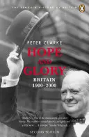 Nádej a sláva: Veľká Británia 1900 - 2000, druhé vydanie - Hope and Glory: Britain 1900-2000, Second Edition