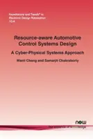 Návrh riadiacich systémov automobilov s ohľadom na zdroje: Prístup ku kyberneticko-fyzikálnym systémom - Resource-Aware Automotive Control Systems Design: A Cyber-Physical Systems Approach