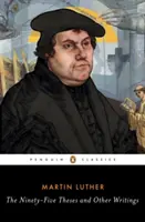 Deväťdesiatpäť téz a iné spisy - The Ninety-Five Theses and Other Writings