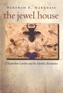 The Jewel House: Alžbetínsky Londýn a vedecká revolúcia - The Jewel House: Elizabethan London and the Scientific Revolution