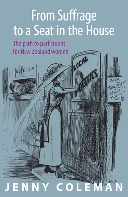 Od volebného práva k miestu v parlamente: Cesta novozélandských žien do parlamentu - From Suffrage to a Seat in the House: The Path to Parliament for New Zealand Women