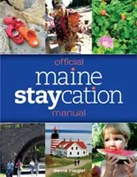 Oficiálna príručka pre pobyt v Maine - Official Maine Staycation Manual