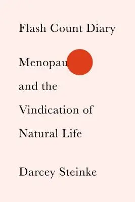 Bleskový početný denník: Menopauza a ospravedlnenie prirodzeného života - Flash Count Diary: Menopause and the Vindication of Natural Life