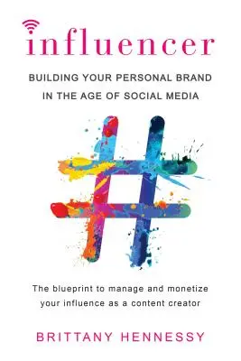 Influencer: Budovanie osobnej značky vo veku sociálnych médií - Influencer: Building Your Personal Brand in the Age of Social Media