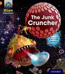 Projekt X: Mimozemské dobrodružstvá: Oranžová: The Junk Cruncher - Project X: Alien Adventures: Orange: The Junk Cruncher