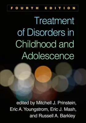 Liečba porúch v detstve a dospievaní, štvrté vydanie - Treatment of Disorders in Childhood and Adolescence, Fourth Edition